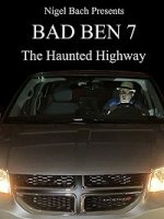 Плохой Бен 7: Шоссе призраков / Bad Ben 7: The Haunted Highway (2019)