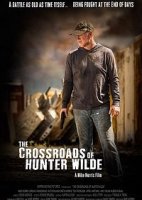 Перепутье Хантера Уайлда / The Crossroads of Hunter Wilde (2017)