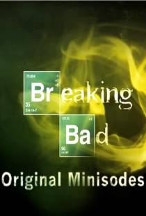 Во все тяжкие: Мини-эпизоды / Breaking Bad: Original Minisodes (2009)