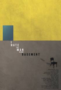 Я ненавижу мужика в своем подвале / I Hate the Man in My Basement (2017)