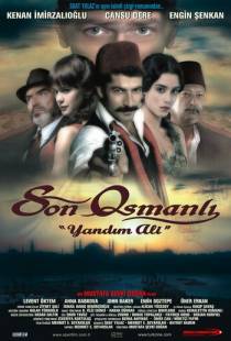 Последний оттоман: Яндим Али / Son Osmanli Yandim Ali (2007)