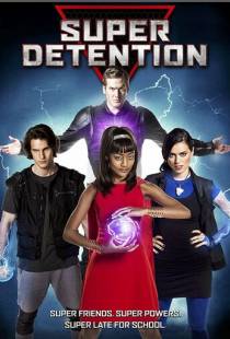 Супергеройское наказание / Super Detention (2016)