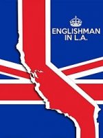 Англичанин в Лос-Анджелесе / Englishman in L.A: The Movie (2017)