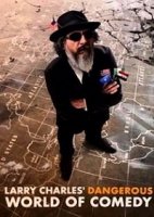 Ларри Чарльз: Опасный мир юмора / Larry Charles' Dangerous World of Comedy (2019)