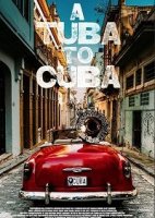 Туба на Кубе / A Tuba to Cuba (2018)