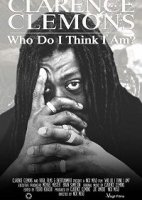 Кларенс Клемонс: кто я такой? / Clarence Clemons: Who Do I Think I Am? (2019)