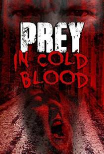 Жертва, хладнокровно / Prey, in Cold Blood (2016)