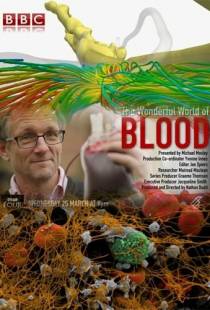 Удивительный мир крови / The Wonderful World of Blood with Michael Mosley (2015)