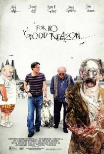 Без всякой причины / For No Good Reason (2012)