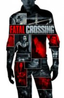 Фатальная Переправа / Fatal Crossing (2018)