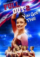 Изо всех сил 2 / Full Out 2: You Got This! (2020)