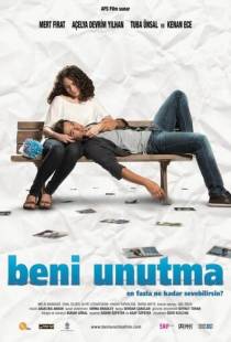 Не забывай меня / Beni Unutma (2011)