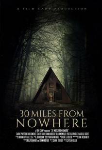 30 миль из ниоткуда / 30 Miles from Nowhere (2018)