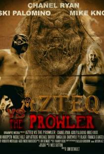 Ацтек против Бродяги / Azteq vs the Prowler (2017)