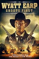 Уайетт Эрп стреляет первым / Wyatt Earp Shoots First (2019)