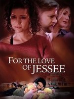 Всё ради Джесси / For the Love of Jessee (2020)