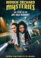 Тайны Хидден Орчеда. Ограбление Эйрбиэнби / Hidden Orchard Mysteries: The Case of the Air B and B Robbery