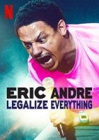 Эрик Андре: узаконить все / Eric Andre: Legalize Everything (2020)