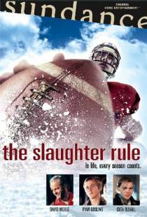 Закон бойни / The Slaughter Rule (2002)