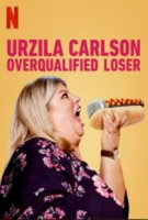 Урзила Карлсон: Переквалифицированный неудачник / Urzila Carlson: Overqualified Loser (2020)