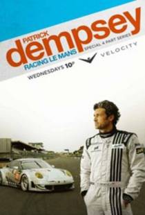 Патрик Демпси в гонке Ле-Мана / Patrick Dempsey: Racing Le Mans (2013)