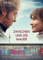 Стена между нами / Zwischen uns die Mauer (2019)