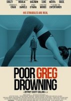 Бедняга Грег идёт ко дну / Poor Greg Drowning (2018)