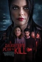 Убийственный план / A Daughter's Plan To Kill (2019)