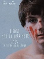 Слабо открыть глаза? / I Dare You to Open Your Eyes (2019)