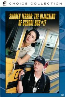 Угон школьного автобуса / Sudden Terror: The Hijacking of School Bus #17 (1996)