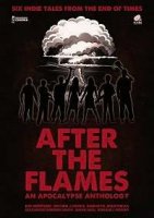 После пламени: Антология апокалипсиса / After the Flames: An Apocalypse Anthology (2020)