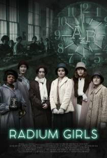 Радиевые девушки / Radium Girls (2018)