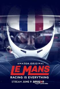 24 часа Ле-Мана / Le Mans: Racing Is Everything (2017)