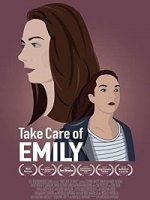 Позаботься об Эмили / Take Care of Emily (2019)