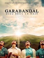 Гарабандаль: одному Богу известно / Garabandal, solo Dios lo sabe (2018)