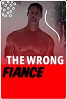 Неправильный Жених / The Wrong Fiance (2021)