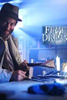 Лихорадочные сны / Fever Dreams Movie (2019)