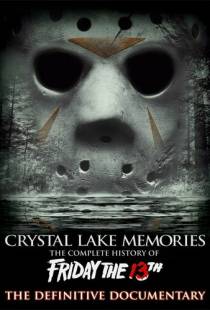 Воспоминания Хрустального озера: Полная история пятницы 13-го / Crystal Lake Memories: The Complete History of Friday the 13th (2013)