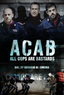 Все копы — ублюдки / A.C.A.B. - All Cops Are Bastards (2012)