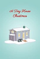 Крошечный дом на Рождество / A Tiny House Christmas (2021)