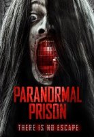 Паранормальная тюрьма / Paranormal Prison (2021)