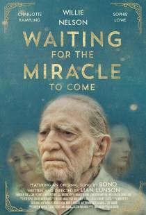 В ожидании чуда / Waiting for the Miracle to Come (2018)