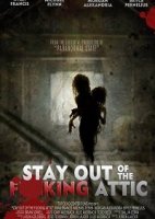 Держись подальше от гр**анного чердака / Stay Out of the F**king Attic (2020)