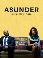 Неделимые / Asunder, One Flesh Divided (2020)