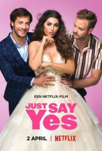 Просто скажи да / Just Say Yes (2021)