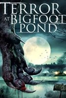 Ужас у пруда Бигфута / Terror at Bigfoot Pond (2020)