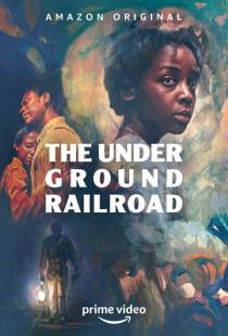 Подземная железная дорога / The Underground Railroad (2021)