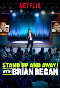 Вставай и вали! с Брайаном Риганом / Standup and Away! with Brian Regan (2018)