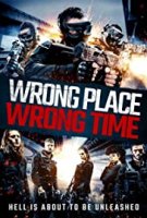 Не в том месте, не в то время / Wrong Place, Wrong Time (2021)