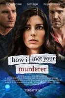 Как я встретила твоего убийцу / How I Met Your Murderer (2021)